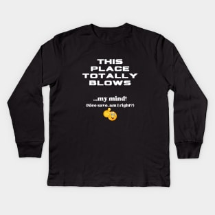 This Place Totally Blows Kids Long Sleeve T-Shirt